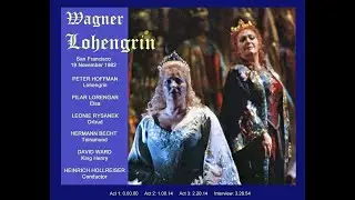 WAGNER  LOHENGRIN  Hoffman, Lorengar, Rysanek, Becht, Hollreiser  San Francisco 1982