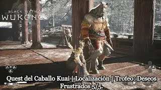 Black Myth Wukong | Quest del Caballo Kuai | Localizaci&oacute;n | Trofeo: Deseos Frustrados.