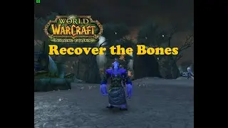 World of Warcraft. Quests - Recover the Bones