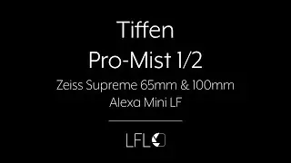LFL | Tiffen Pro-Mist 1/2 | Filter Test