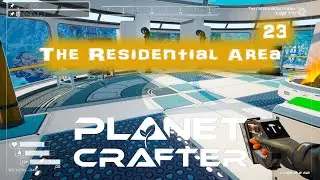The Residential Area - Planet Crafter DLC 23