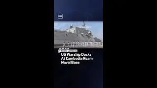 US Warship Docks At Cambodia Ream Naval Base