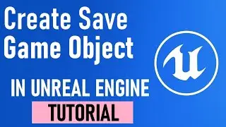 UE 5 &ndash; Create Save Game Object Explained (Saving Player Data & Game States)
