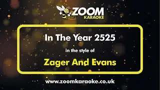 Zager And Evans - In The Year 2525 - Karaoke Version from Zoom Karaoke