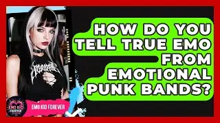 How Do You Tell True Emo From Emotional Punk Bands? - Emo Kid Forever