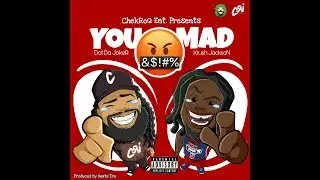YOU MAD ft  KRUSH JACKSON