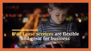 How iPad Rental or iPad Hire or iPad Lease is Beneficial?