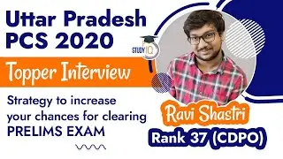 UP PCS Topper Interview - Strategy to clear UP PCS prelims exam by Rank 37 Ravi Shastri (CDPO)