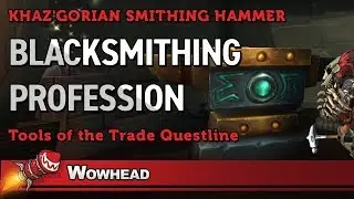 Blacksmithing Questline - Tools of Trade Patch 8.1.5