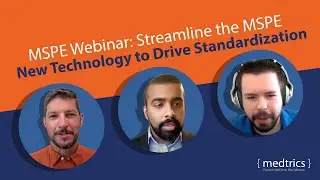 MSPE Webinar: Streamline the MSPE - New Technology to Drive Standardization
