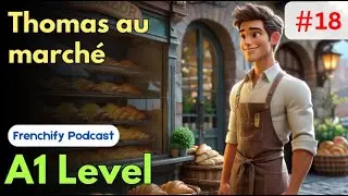 Thomas at the Market (Simple French Story)