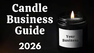 The Official Candle Business Guide 2026 For Beginners & Beyond (If I started Over...)