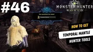 Temporal Mantle Guide: How to Get and Use It in Monster Hunter World Part 46