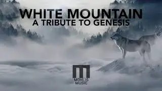White Mountain: A Tribute To Genesis