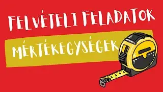 Felvételi 8. osztály | Mértékegységek | 2004-2020