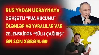 SON DƏQİQƏ! Rusiyadan Ukraynaya 