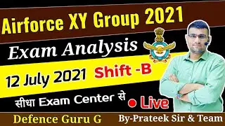 Airforce XY Group 2021 Shift -2 / 12 July Paper Analysis