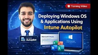 Microsoft Training - Intune Autopilot Deployment of Windows OS and applications