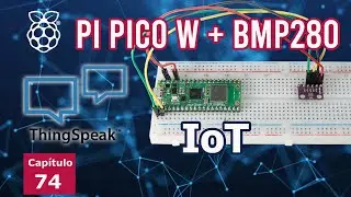 BMP280 Raspberry Pi Pico W Proyecto IoT en la nube Thingspeak | Presión y Temperatura | MicroPython