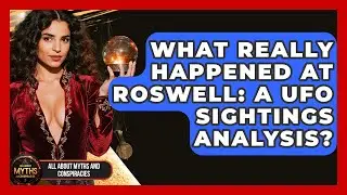 What Really Happened At Roswell: A UFO Sightings Analysis? - All About Myths and Conspiracies
