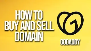 How To Buy And Sell Domain GoDaddy Tutorial