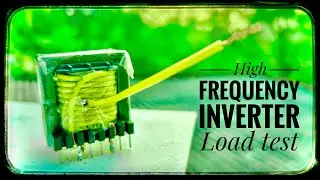 High Frequency Inverter Load Test (Homemade)