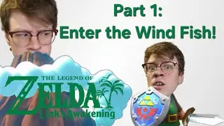 TLoZ: Link's Awakening - Part 1 (Enter the Wind Fish!)