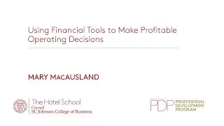 Professional Development Program: Using Financial Tools to Make Profitable Operating Decisions