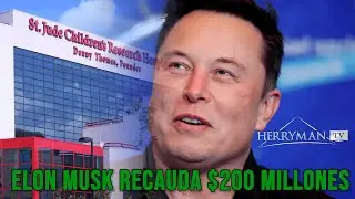Elon Musk recauda $200 millones para St. Jude Hospital