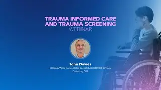 Trauma Informed Care and Trauma Screening Webinar