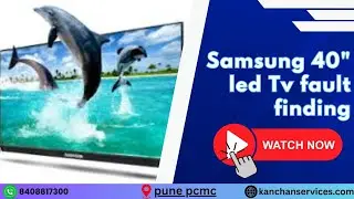 Samsung 40 Inch LED TV Fault Finding | No Display, Sound & Power Problem | Pune PCMC