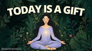 TODAY IS A GIFT | Morning Gratitude Affirmations to Appreciate This Day