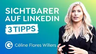 Reichweite aufbauen: Worauf es bei LinkedIn ankommt // C&eacute;line Flores Willers
