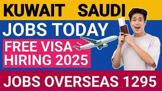 Kuwait Saudi Jobs Today | Free Visa Hiring 2025 | @Jobs Overseas 1295