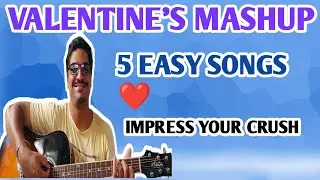 Valentine's Day Mashup -  Easy Chords | Easy Guitar Lesson | 5 Love Songs | For Beginners