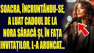 Soacra, &icirc;ncrunt&acirc;ndu-se, a luat cadoul de la nora săracă și, &icirc;n fața invitaților, l-a aruncat...