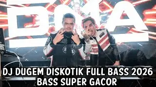 DJ DUGEM DISKOTIK FULL BASS 2026 ( BASS SUPER GACOR ) 