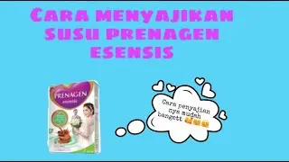 CARA MEMBUAT/ MENYAJIKAN SUSU PRENAGEN ESENSIS
