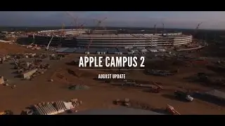 APPLE CAMPUS 2||AUGUST UPDATE||FILMED IN 4K*