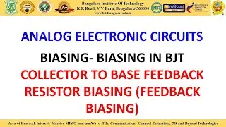 BIASING IN BJT- COLLECTOR TO BASE FEEDBACK RESISTOR BIASING (FEEDBACK BIASING)