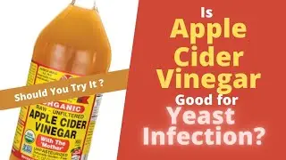 Apple Cider Vinegar Bath for Yeast Infection - Does It Help?