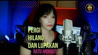 RATU ANDRIATI - pergi hilang dan lupakan (Remember of today)