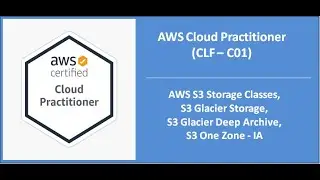 AWS #S3 Storage Class - II || Glacier Storage || Deep archive || One zone IA || Quiz || Hindi #aws
