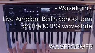 Korg Wavestate Live Ambient Berlin School Jam - Wavetrain