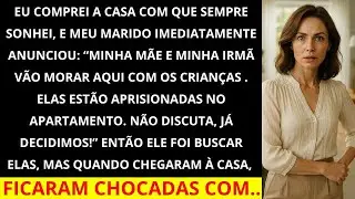 O marido disse  A mãe, a irmã e as crianças vão morar aqui  Nosso apartamento é grande, tem espa