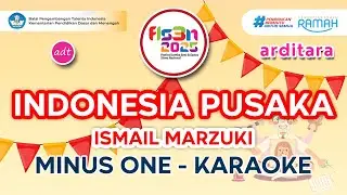 Indonesia Pusaka Ismail M FLS3N 2025 SD Karaoke Minus One #fls3n   #fls2n #karaoke #minusone #lyrics
