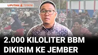 Pertamina Suplai 2.000 Kiloliter BBM ke Jember Guna Atasi Kelangkaan | Liputan 6