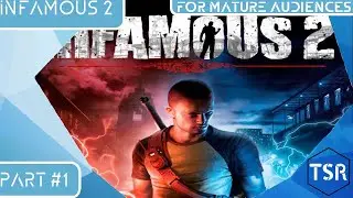 TSR Plays: inFAMOUS 2 Part 1 - Welcome to New Orleans- I mean Marias