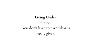 Living Under Grace | What It Really Means
