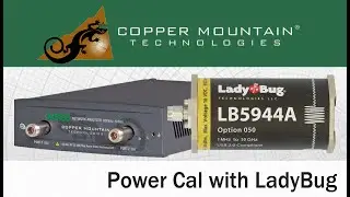 Copper Mountain Technologies VNA Power Calibration using a LadyBug Power Sensor